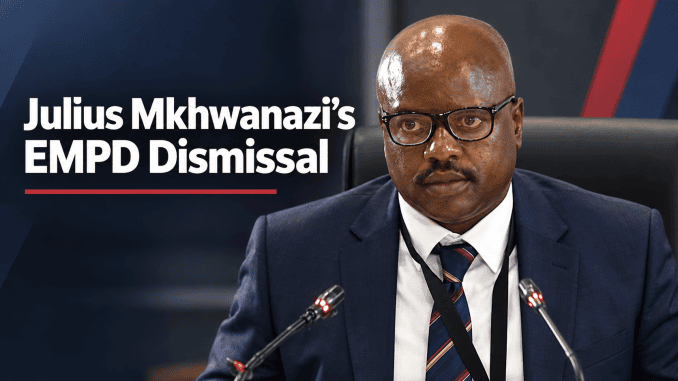 Julius Mkhwanazi’s EMPD Dismissal